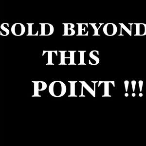 SOLD BEYOND THIS POINT